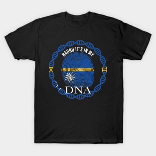 Nauru Its In My DNA - Gift for Nauruan From Nauru T-Shirt